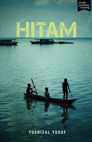 HITAM by Yusrizal Yusof