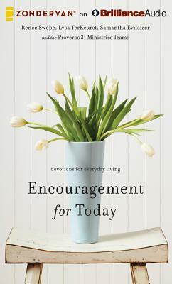 Encouragement for Today: Devotions for Everyday Living by Lysa TerKeurst, Renee Swope, Samantha Evilsizer