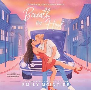 Beneath the Hood by Emily McIntire