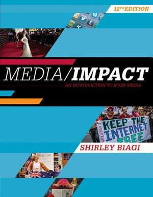 Media/Impact: An Introduction to Mass Media by Shirley Biagi