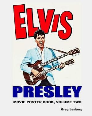 Elvis Presley Movie Poster Book, Volume 2 by Greg Lenburg