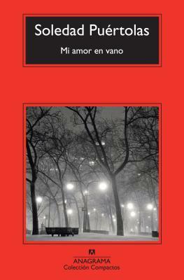 Mi Amor en Vano = My Love in Vain by Soledad Puertolas