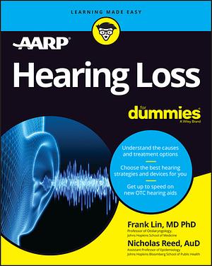 Hearing Loss For Dummies by Nicholas Reed, Lin