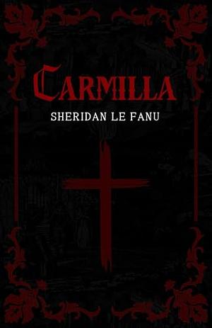 Carmilla by J. Sheridan Le Fanu