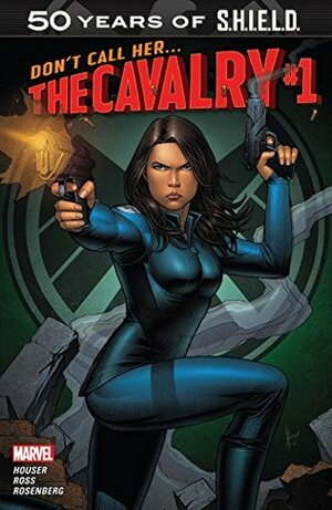 The Cavalry: S.H.I.E.L.D. 50th Anniversary #1 by Jody Houser, Luke Ross, Dale Keown