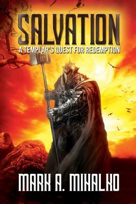 Salvation: A Templars by Mark A. Mihalko