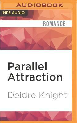 Parallel Attraction by Deidre Knight