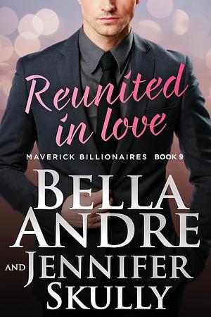 Reunited in Love by Bella Andre