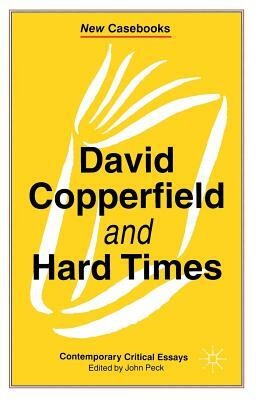 David Copperfield and Hard Times by John Peck