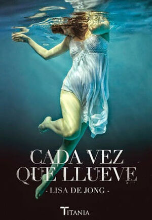 Cada vez que llueve by Lisa De Jong, Yuliss M. Priego