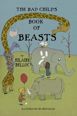 The Bad Child's Book of Beasts by Hilaire Belloc