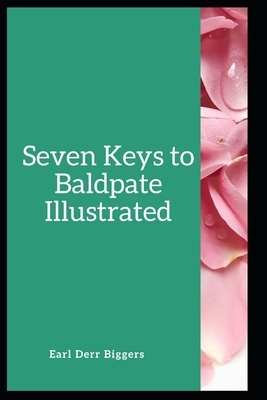 Seven Keys to Baldpate Illustrated by Earl Derr Biggers