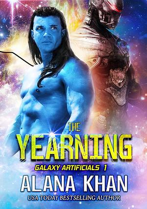 The Yearning: A Protective Robot Rescue Science Fiction Romance by Alana Khan