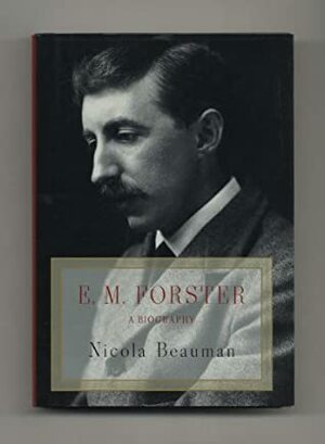 E. M. Forster: A Biography by Nicola Beauman
