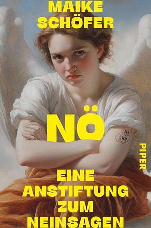 Nö: Eine Anstiftung zum Neinsagen by Maike Schöfer