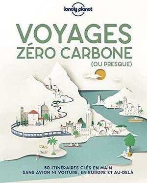 Voyages zéro carbone by Lonely Planet