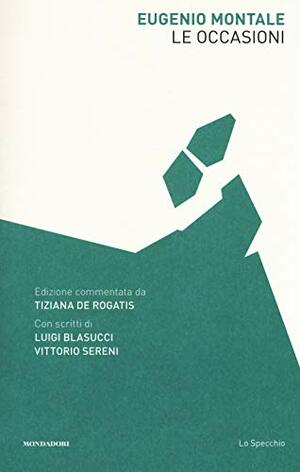 Le occasioni by Tiziana de Rogatis, Eugenio Montale