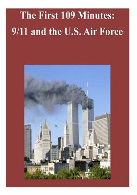 The First 109 Minutes: 9/11 and the U.S. Air Force by Air Force History Museums Program