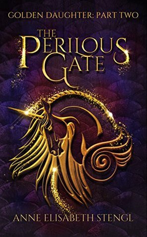 The Perilous Gate by Anne Elisabeth Stengl