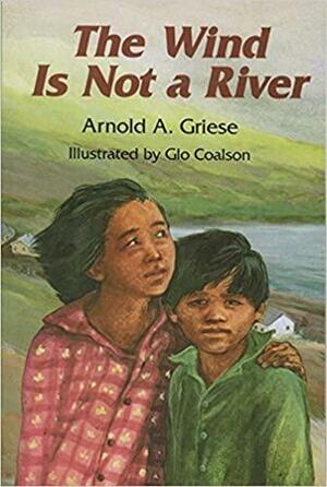 The Wind Is Not a River by Arnold A. Griese