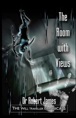 The Room With Views: The Will Traveller Chronicals by Robert James