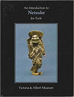 An Introduction to Netsuke by Joe Earle