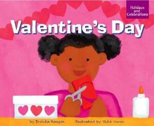 Valentine's Day (Holidays And Celebrations Ser) by Brenda Haugen, Todd Ouren