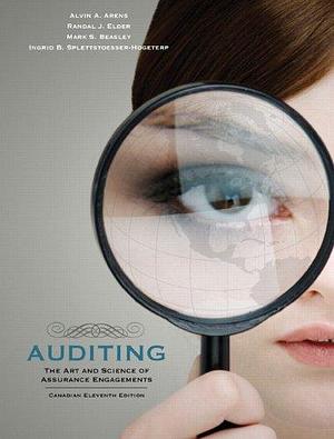 Auditing: The Art and Science of Assurance Engagements, Canadian Eleventh Edition with GradeTracker by Mark S. Beasley, Randal J. Elder, Ingrid B. Splettstoesser-Hogeterp, Alvin A. Arens