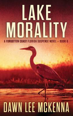 Lake Morality by Dawn Lee McKenna