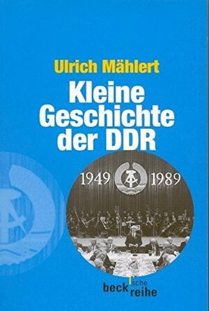 Kleine Geschichte der DDR by Ulrich Mählert