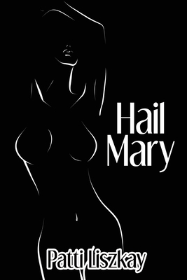 Hail Mary by Patti Liszkay