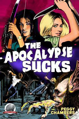 The Apocalypse Sucks by Peggy Chambers
