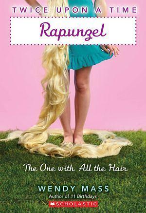 Rapunzel: The One With All the Hair by Wendy Mass