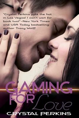 Gaming For Love by Crystal Perkins