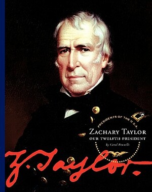 Zachary Taylor: Our 12th President by Carol Brunelli