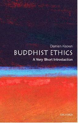 Buddhist Ethics: A Very Short Introduction by Damien Keown