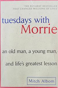 Tuesdays with Morrie by Mitch Albom