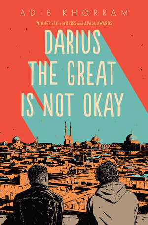 Darius the Great Is Not Okay by Adib Khorram