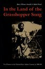 In the Land of the Grasshopper Song: Two Women in the Klamath River Indian Country in 1908-09 by Mabel Reed, Mary Ellicott Arnold
