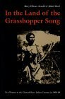 In the Land of the Grasshopper Song: Two Women in the Klamath River Indian Country in 1908-09 by Mary Ellicott Arnold, Mabel Reed