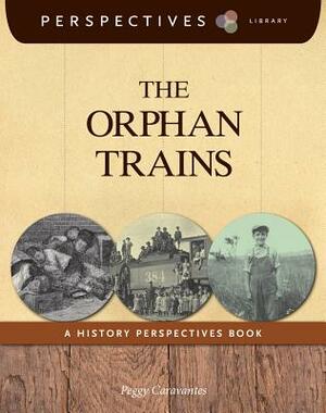 The Orphan Trains by Peggy Caravantes