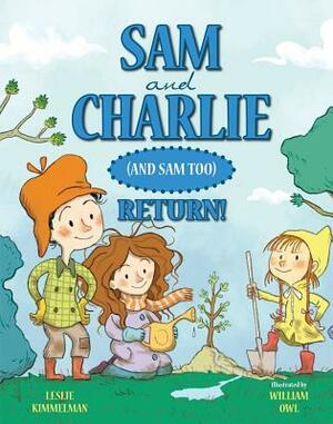 Sam and Charlie (and Sam Too) Return! by William Owl, Leslie Kimmelman