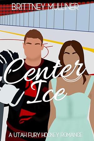 Center Ice by Brittney Mulliner