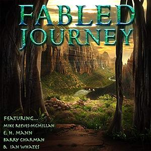 Fabled Journey III by E.H. Mann, Barry Charman, Mike Reeves-McMillan, Ian Whates
