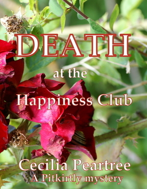 Death at the Happiness Club by Cecilia Peartree