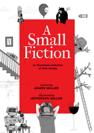 A Small Fiction by Jefferson Miller, James Mark Miller