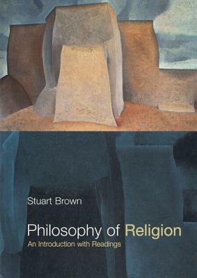 Philosophy of Religion: An Introduction with Readings by Stuart Brown