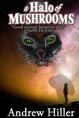 A Halo of Mushrooms by Andrew Hiller