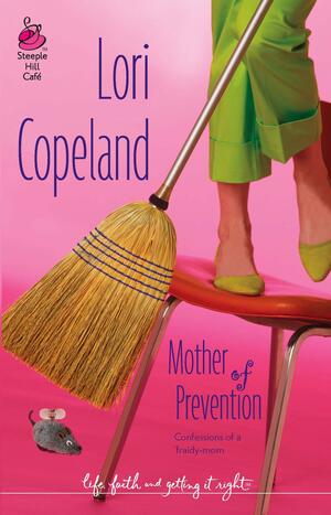 Mother of Prevention by Lori Copeland