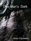 One Man's Dark by Robin S. Crawford